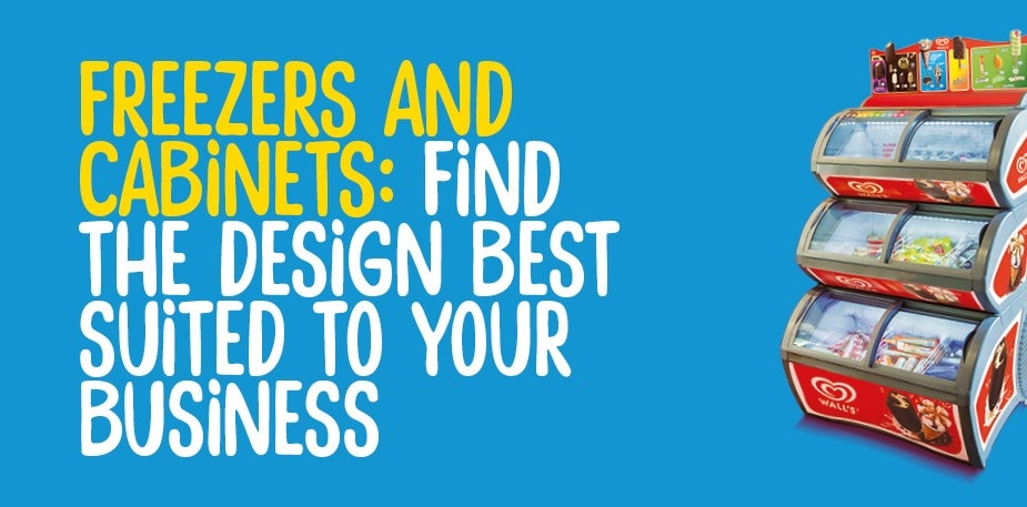 Which freezer is right for your business? 