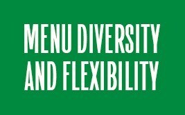 Menu Diversity and flexibility Menu Diversity and flexibility